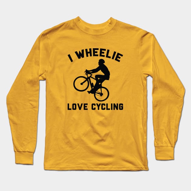 I Wheelie Love Cycling Long Sleeve T-Shirt by LuckyFoxDesigns